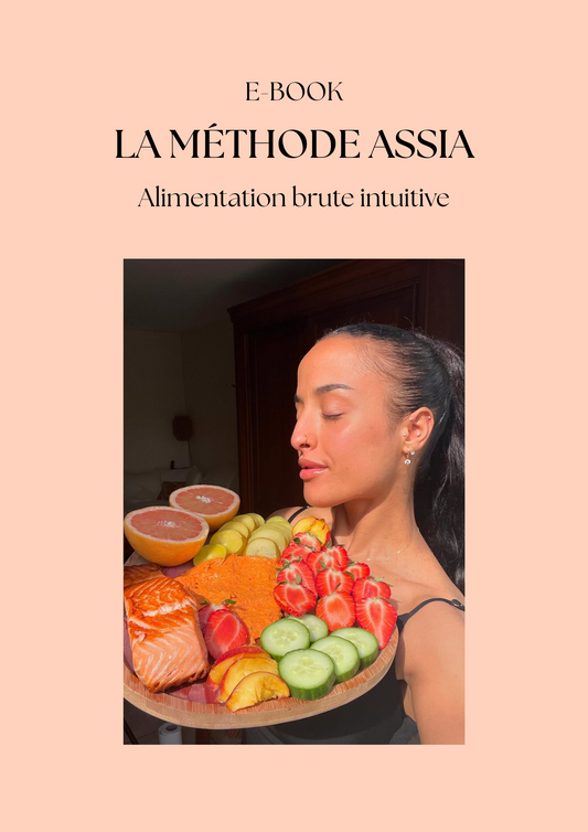 La méthode Assia - Alimentation brute et intuitive
